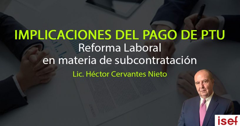 Implicaciones del pago de PTU - Reforma Laboral en materia de subcontratación